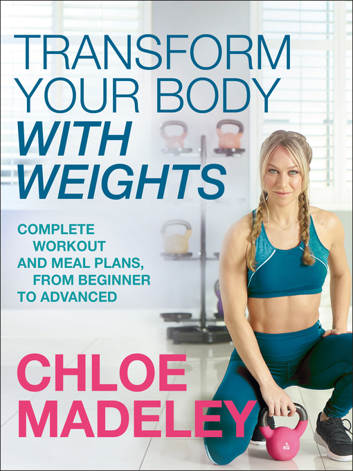 Title details for Transform Your Body With Weights by Chloe Madeley - Wait list